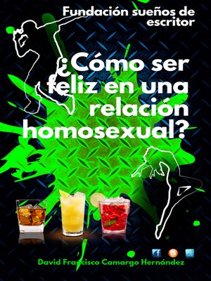 cover image of ¿ Cómo Ser Feliz En Una Relación Homosexual?